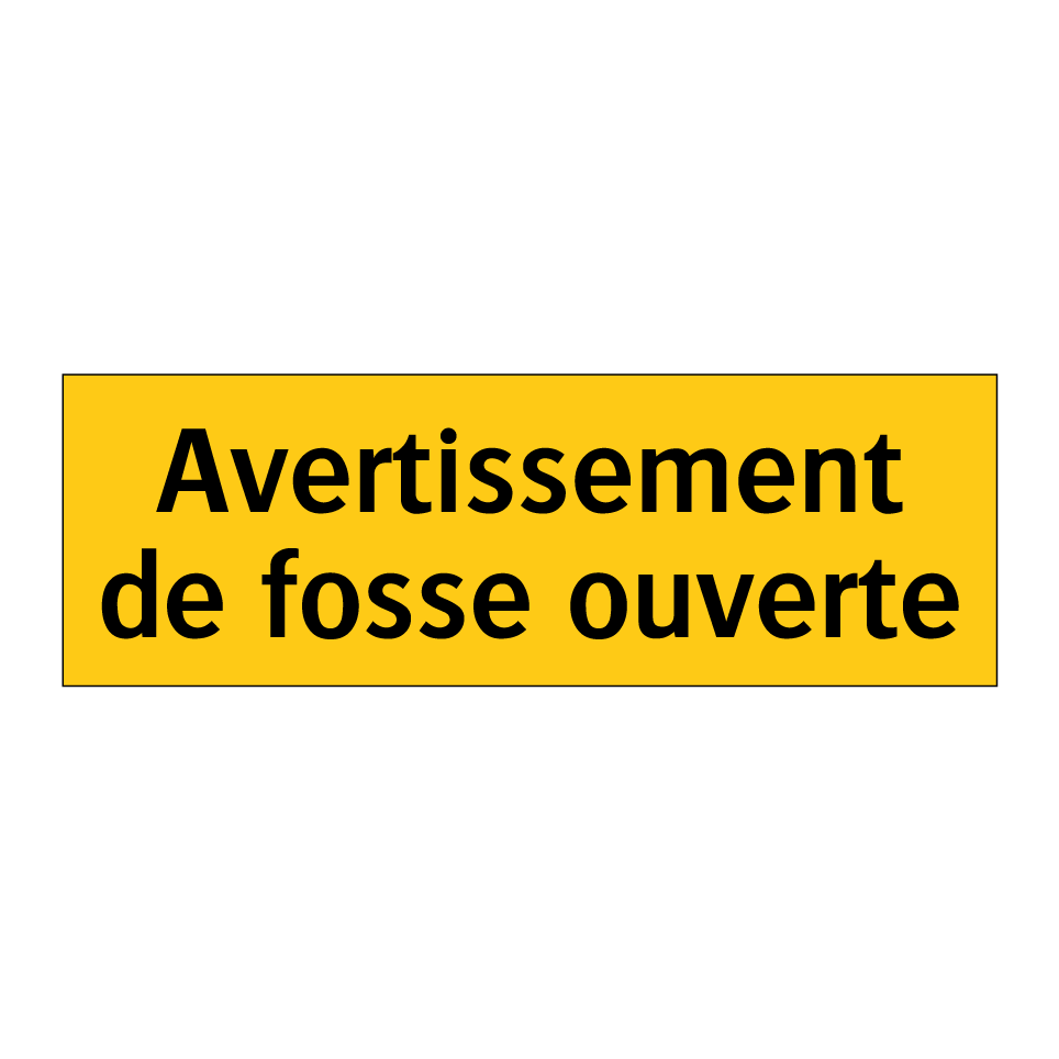 Avertissement de fosse ouverte