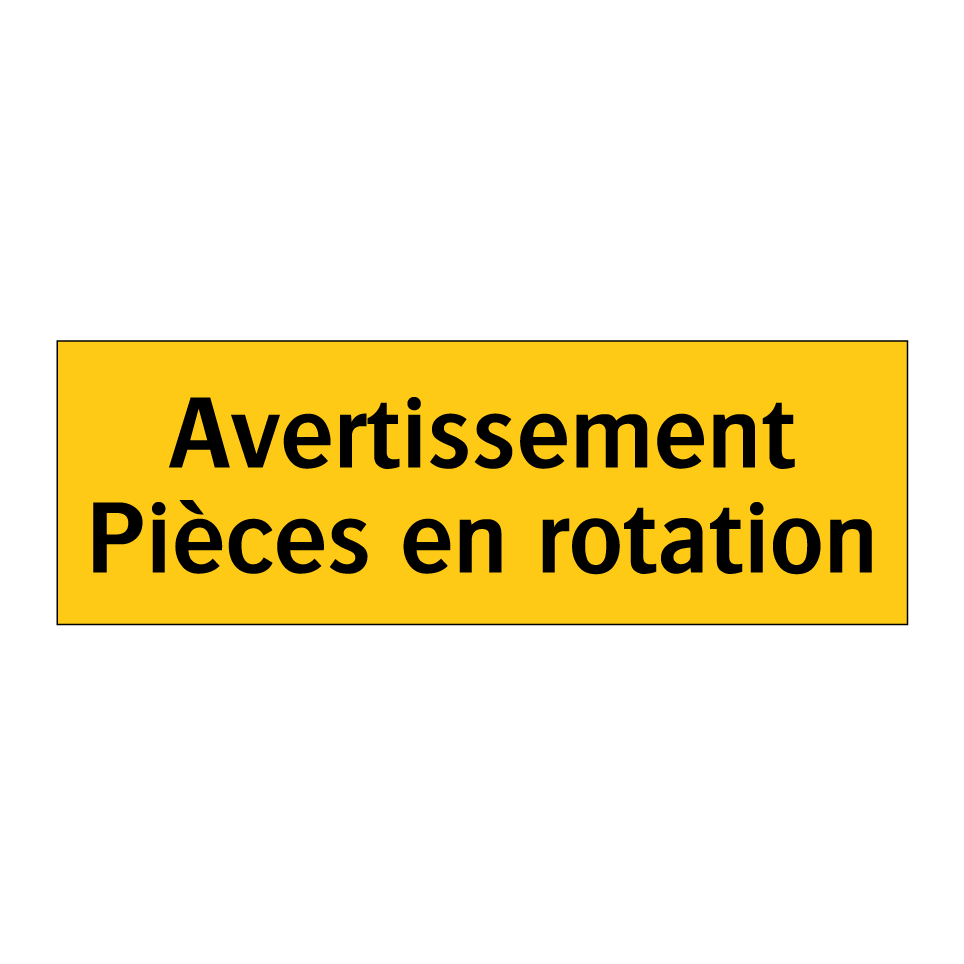Avertissement Pièces en rotation