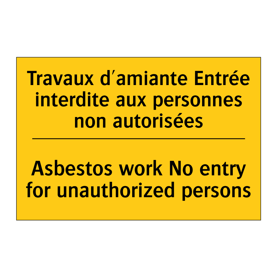 Travaux d'amiante Entrée interdite /.../ - Asbestos work No entry for unauthorized /.../