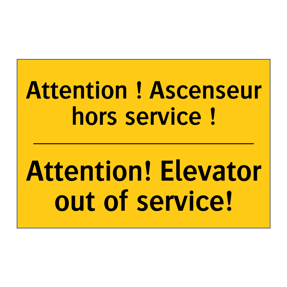 Attention ! Ascenseur hors service /.../ - Attention! Elevator out of service! /.../
