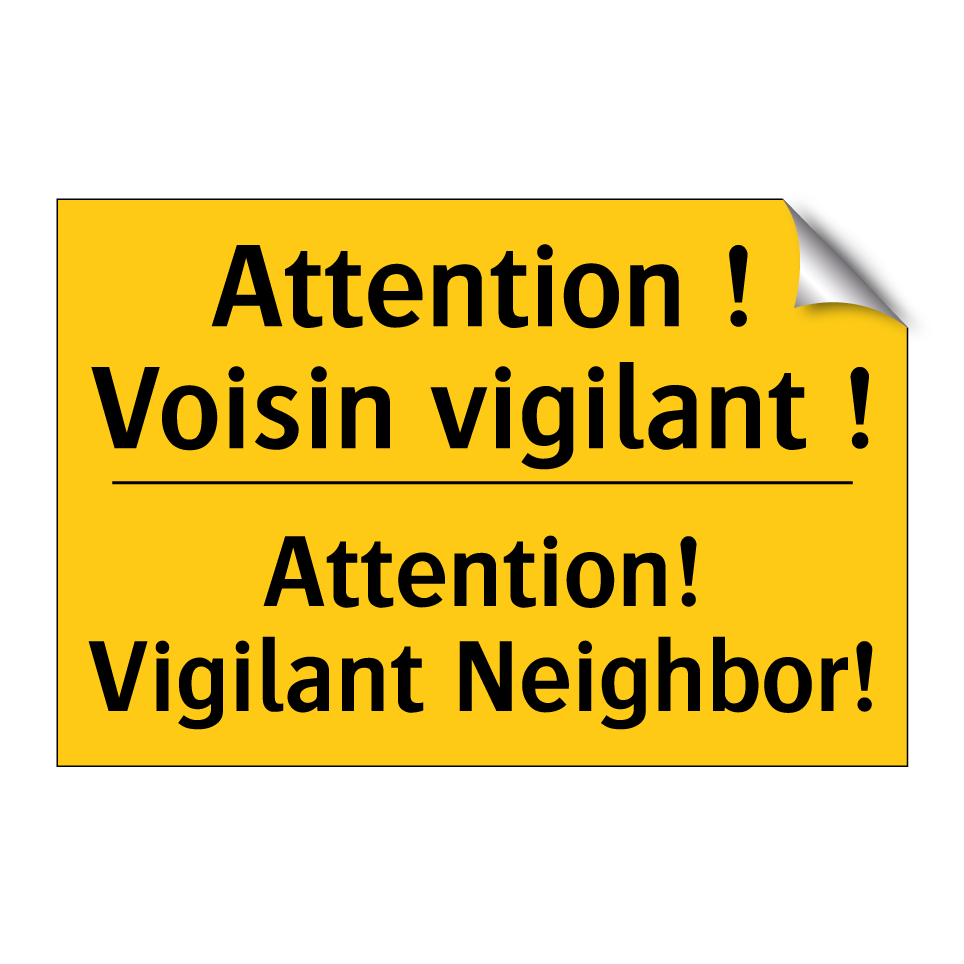 Attention ! Voisin vigilant ! - Attention! Vigilant Neighbor!