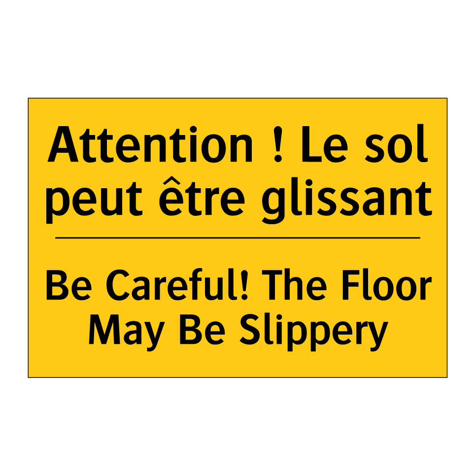 Attention ! Le sol peut être glissant /.../ - Be Careful! The Floor May Be Slippery /.../