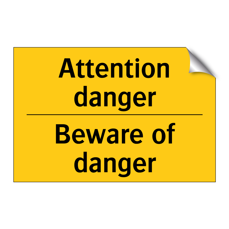 Attention danger - Beware of danger