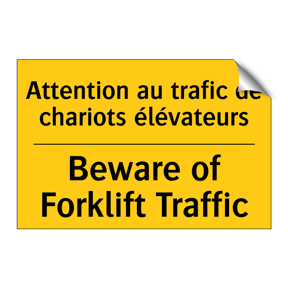 Attention au trafic de chariots /.../ - Beware of Forklift Traffic