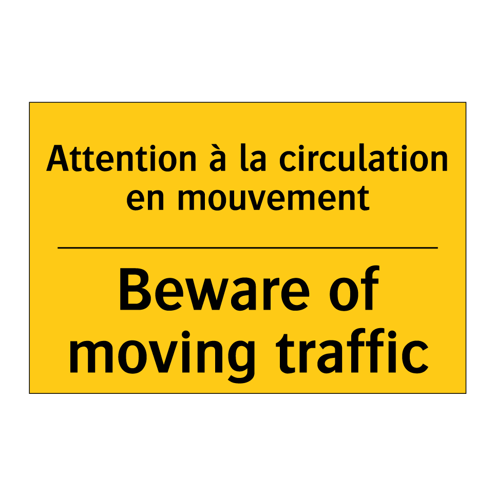 Attention à la circulation en /.../ - Beware of moving traffic