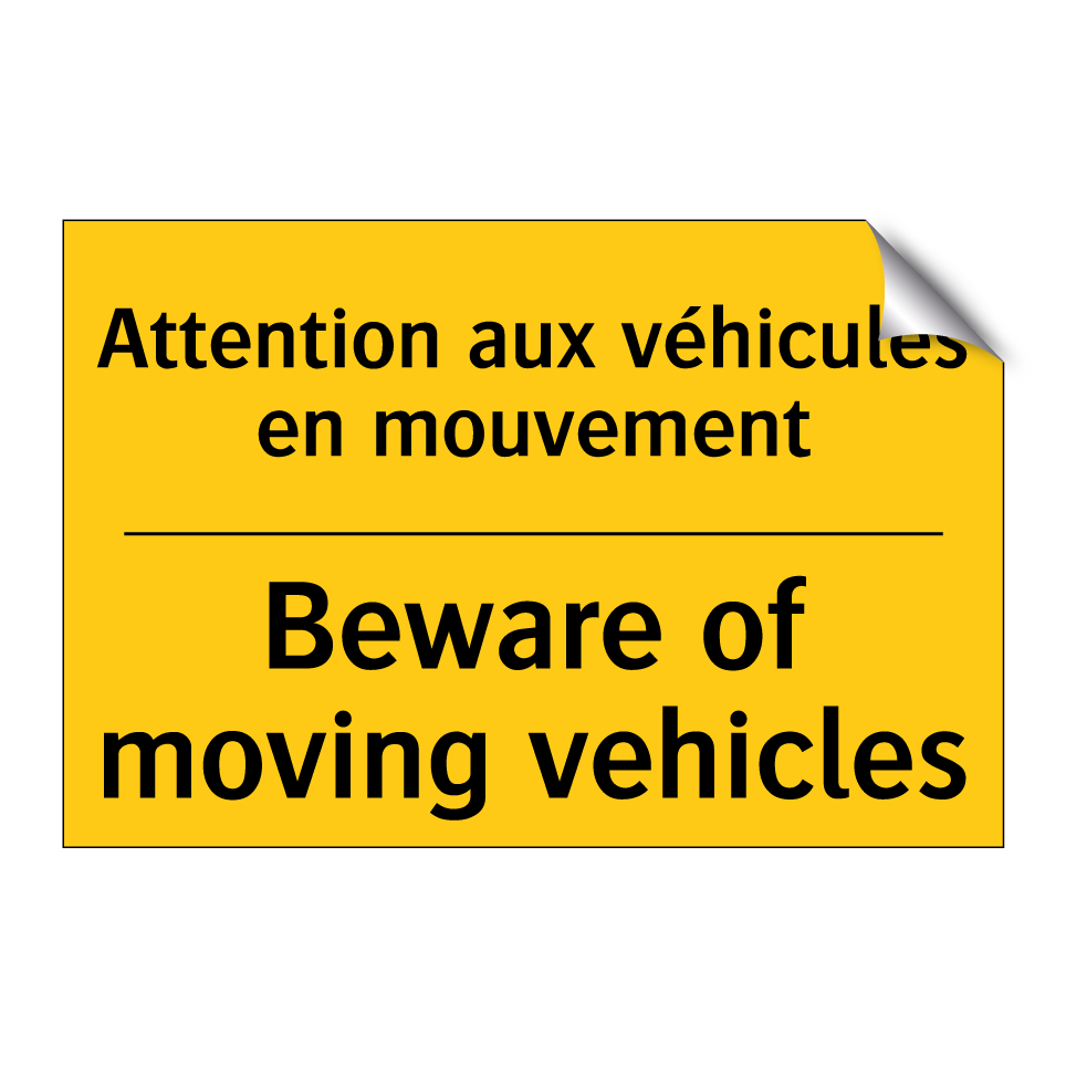 Attention aux véhicules en mouvement /.../ - Beware of moving vehicles