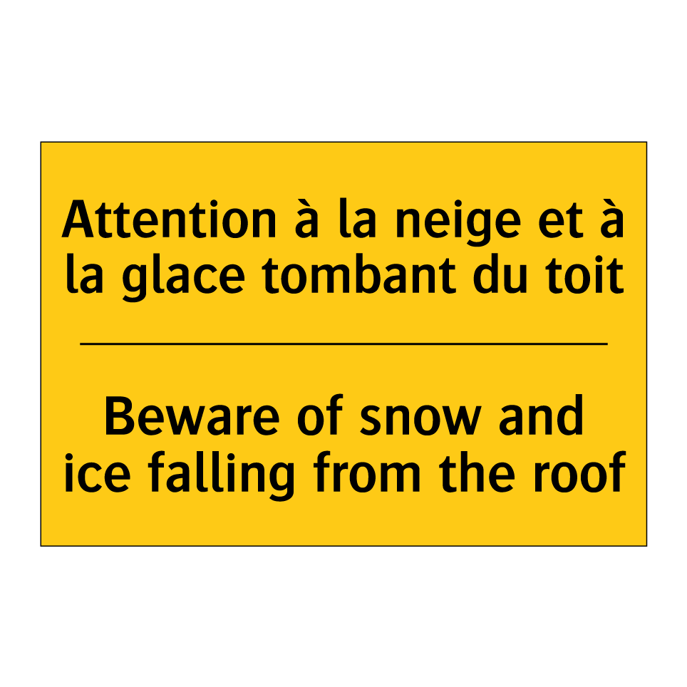 Attention à la neige et à la glace /.../ - Beware of snow and ice falling /.../