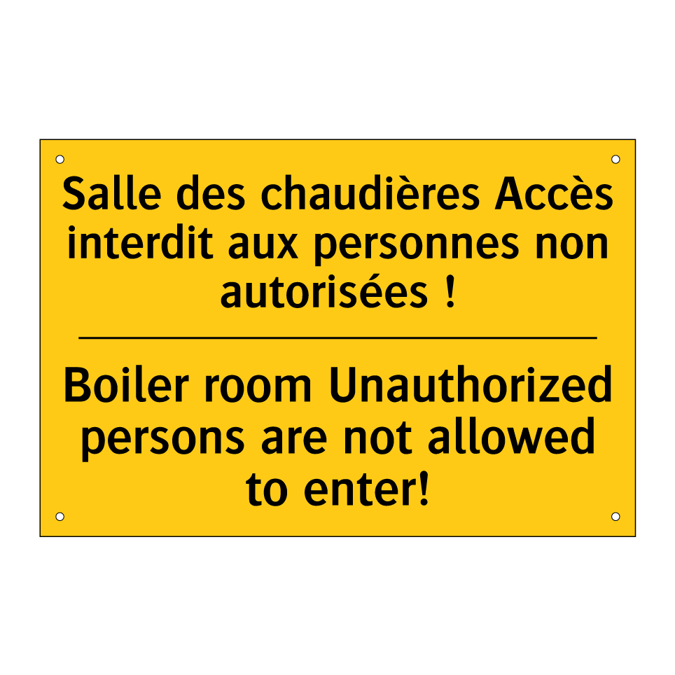 Salle des chaudières Accès interdit /.../ - Boiler room Unauthorized persons /.../