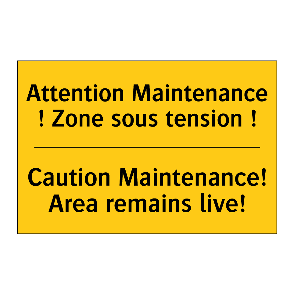Attention Maintenance ! Zone sous /.../ - Caution Maintenance! Area remains /.../