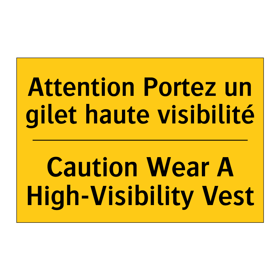 Attention Portez un gilet haute /.../ - Caution Wear A High-Visibility /.../