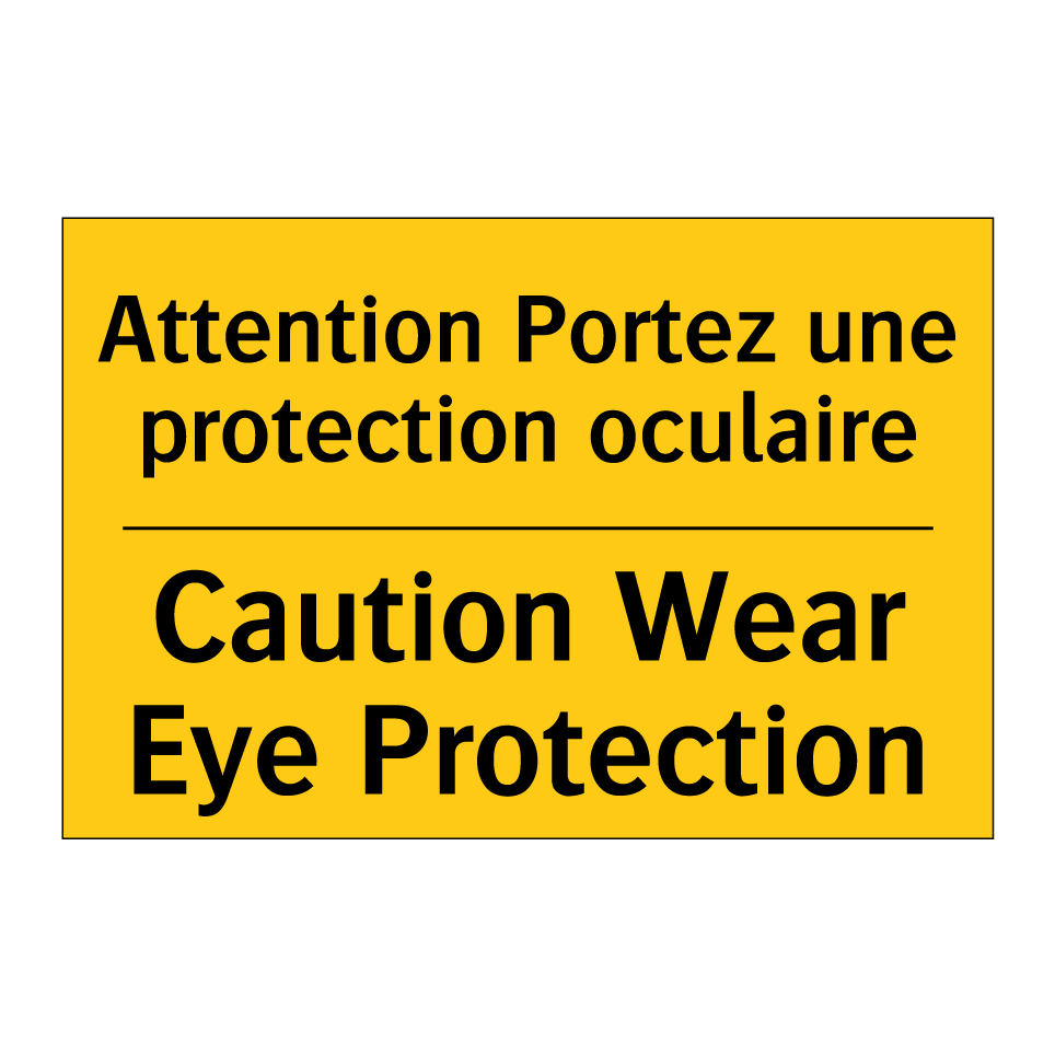 Attention Portez une protection /.../ - Caution Wear Eye Protection