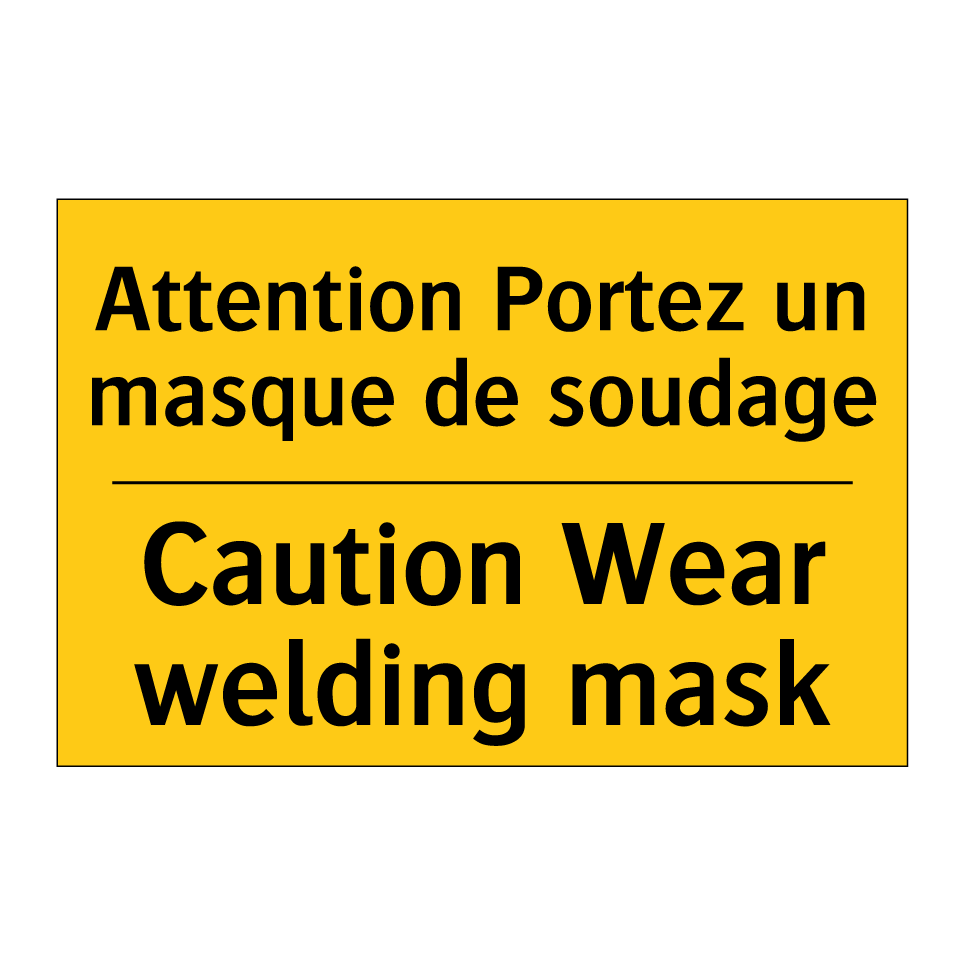 Attention Portez un masque de /.../ - Caution Wear welding mask