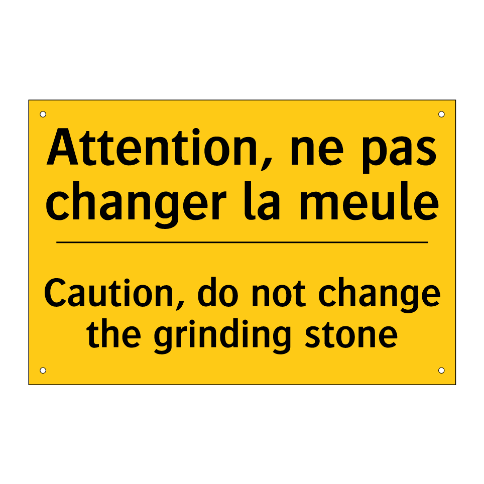 Attention, ne pas changer la meule /.../ - Caution, do not change the grinding /.../