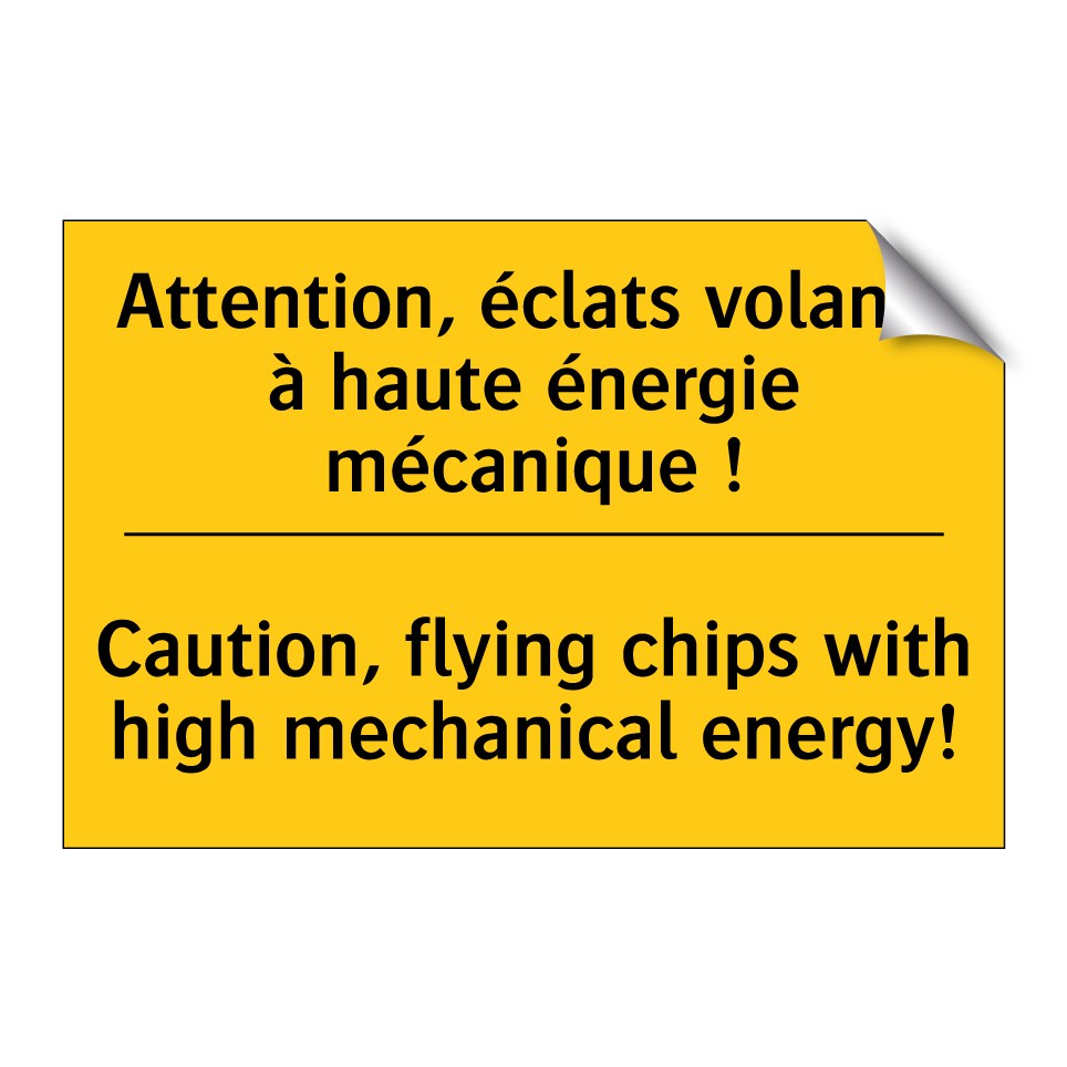 Attention, éclats volants à haute /.../ - Caution, flying chips with high /.../