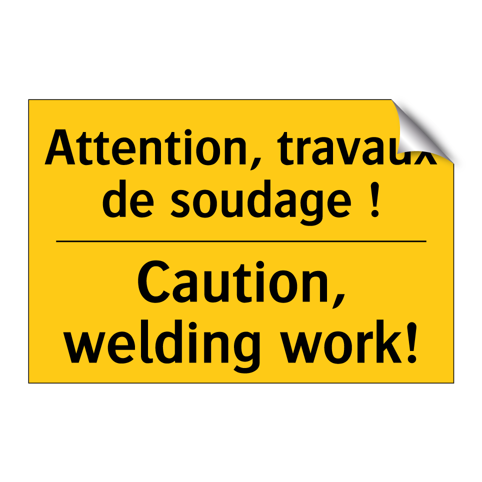Attention, travaux de soudage /.../ - Caution, welding work!
