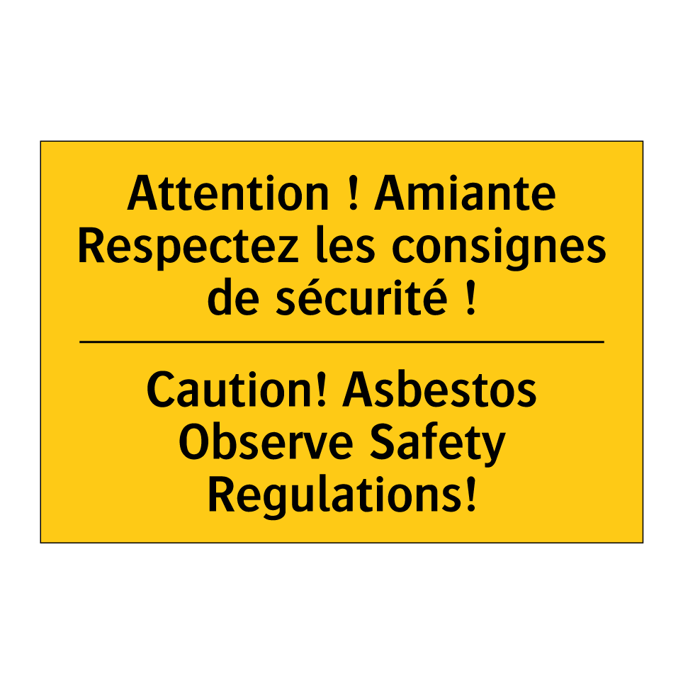 Attention ! Amiante Respectez /.../ - Caution! Asbestos Observe Safety /.../