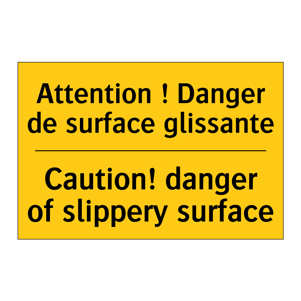 Attention ! Danger de surface /.../ - Caution! danger of slippery surface /.../