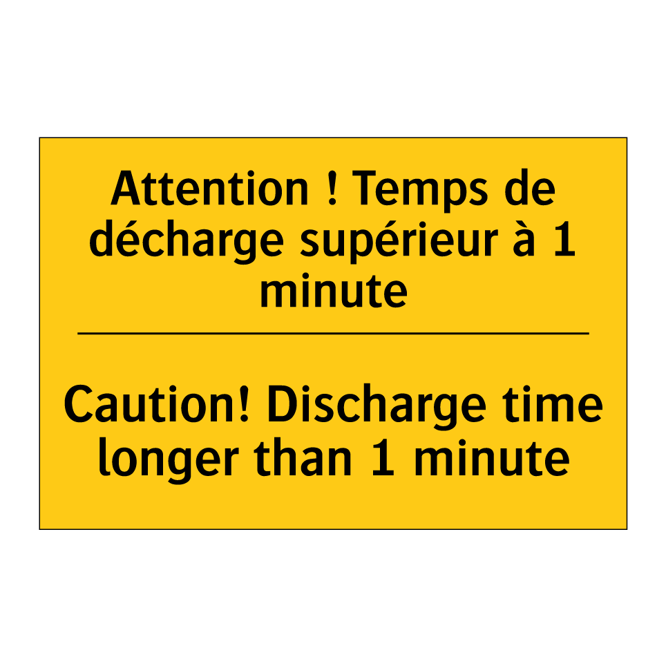 Attention ! Temps de décharge /.../ - Caution! Discharge time longer /.../