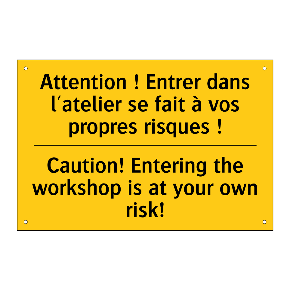 Attention ! Entrer dans l'atelier /.../ - Caution! Entering the workshop /.../