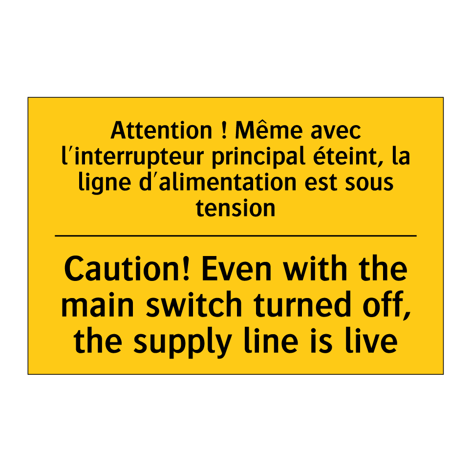 Attention ! Même avec l'interrupteur /.../ - Caution! Even with the main switch /.../