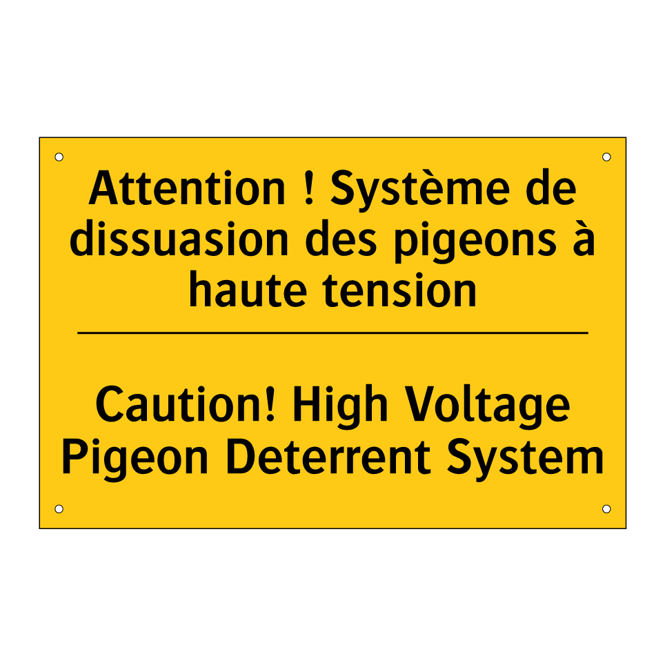Attention ! Système de dissuasion /.../ - Caution! High Voltage Pigeon Deterrent /.../