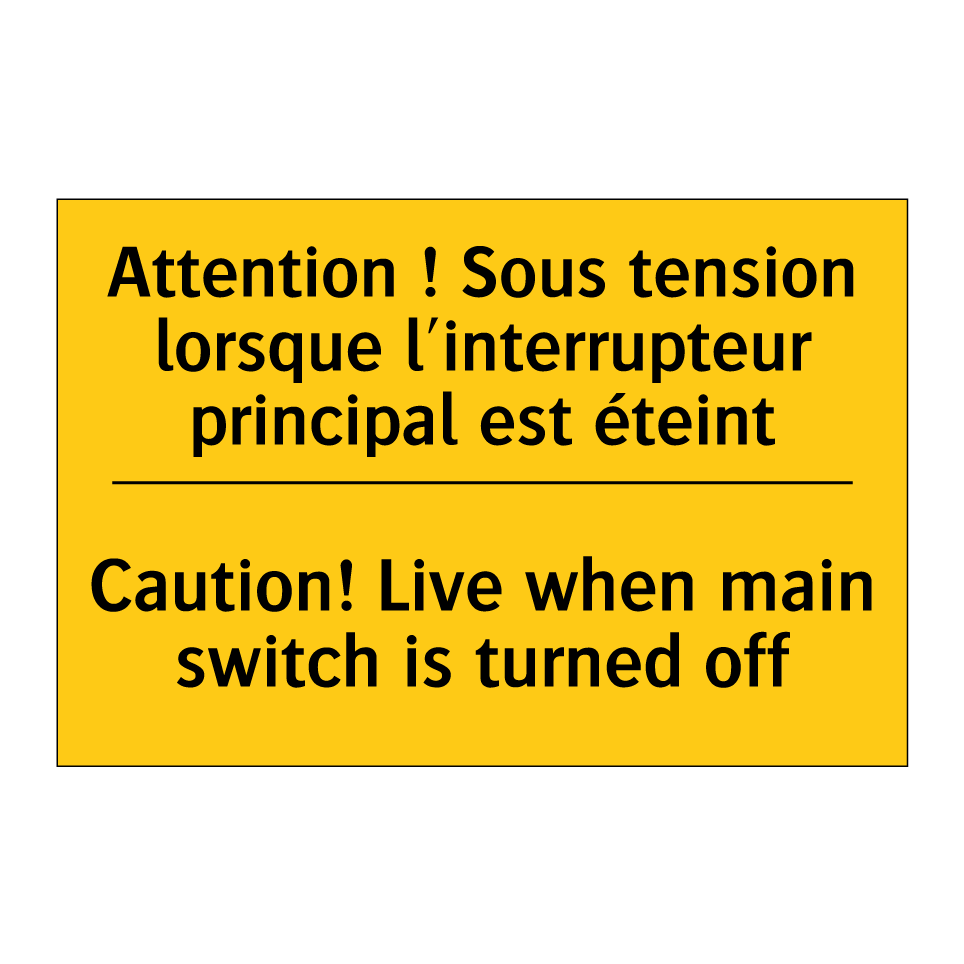 Attention ! Sous tension lorsque /.../ - Caution! Live when main switch /.../