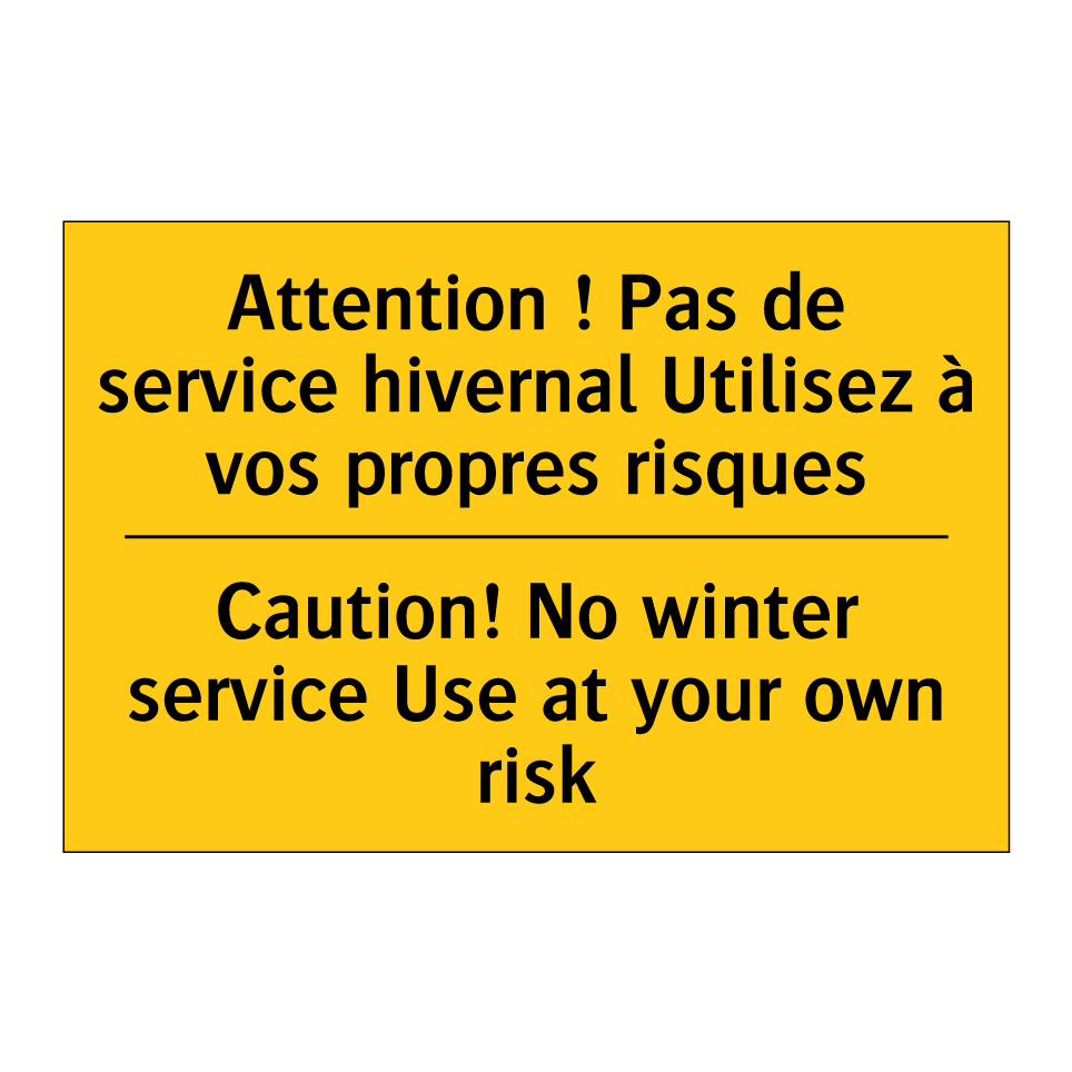 Attention ! Pas de service hivernal /.../ - Caution! No winter service Use /.../