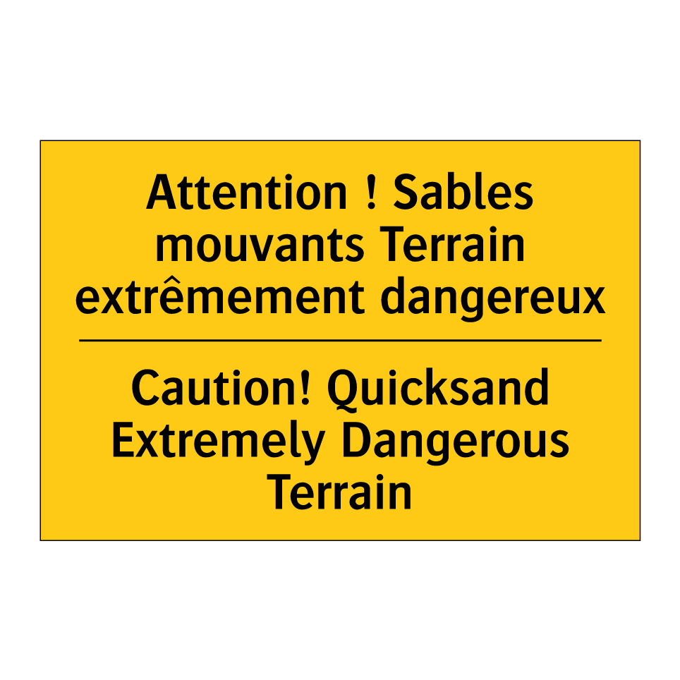Attention ! Sables mouvants Terrain /.../ - Caution! Quicksand Extremely Dangerous /.../