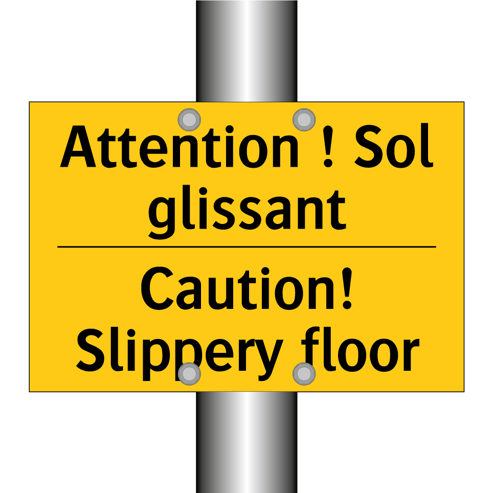 Attention ! Sol glissant - Caution! Slippery floor