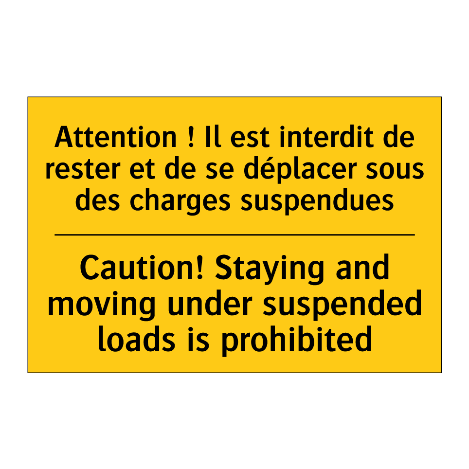 Attention ! Il est interdit de /.../ - Caution! Staying and moving under /.../