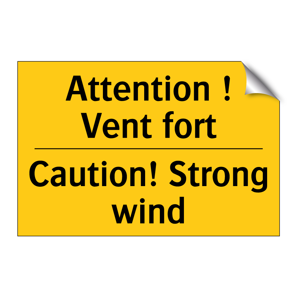 Attention ! Vent fort - Caution! Strong wind