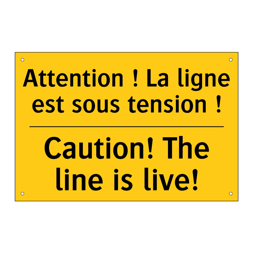 Attention ! La ligne est sous /.../ - Caution! The line is live!