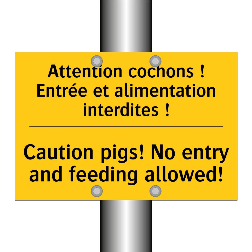 Attention cochons ! Entrée et /.../ - Caution pigs! No entry and feeding /.../