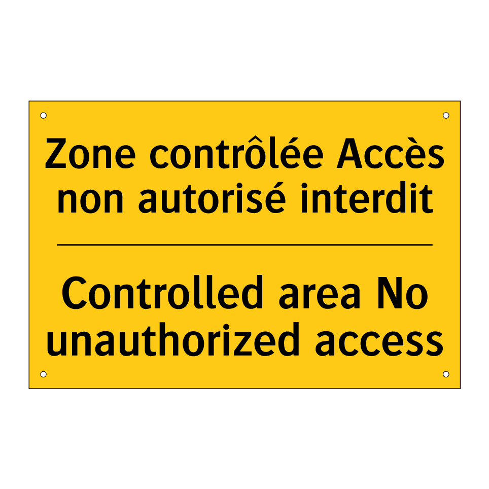 Zone contrôlée Accès non autorisé /.../ - Controlled area No unauthorized /.../