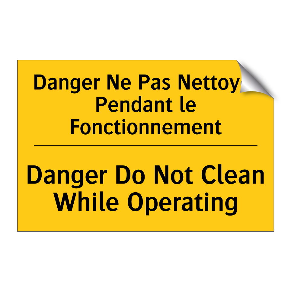 Danger Ne Pas Nettoyer Pendant /.../ - Danger Do Not Clean While Operating /.../