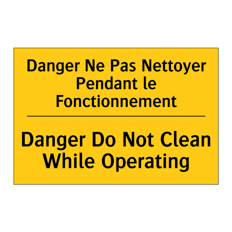 Danger Ne Pas Nettoyer Pendant /.../ - Danger Do Not Clean While Operating /.../