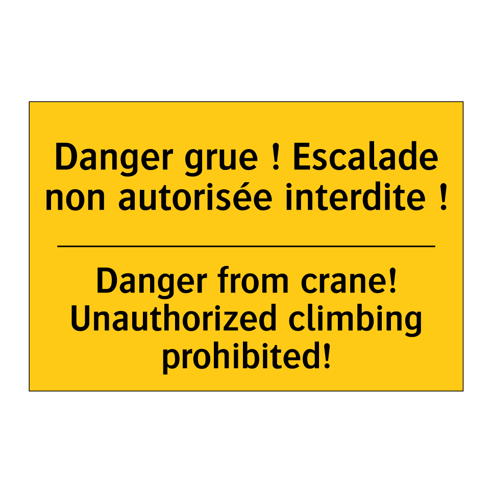Danger grue ! Escalade non autorisée /.../ - Danger from crane! Unauthorized /.../
