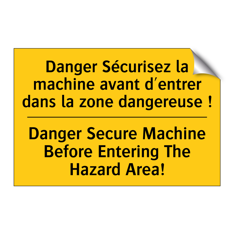 Danger Sécurisez la machine avant /.../ - Danger Secure Machine Before Entering /.../