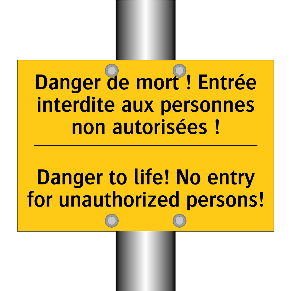 Danger de mort ! Entrée interdite /.../ - Danger to life! No entry for unauthorized /.../