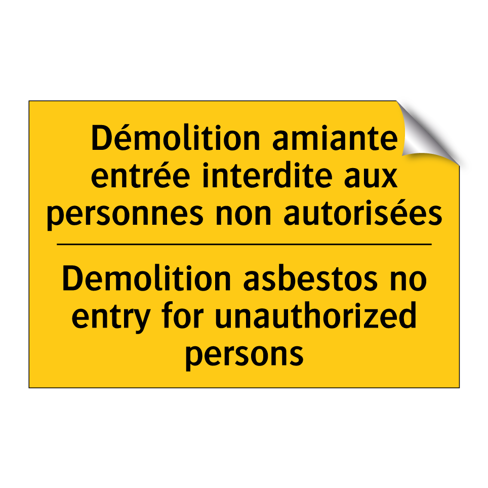 Démolition amiante entrée interdite /.../ - Demolition asbestos no entry for /.../