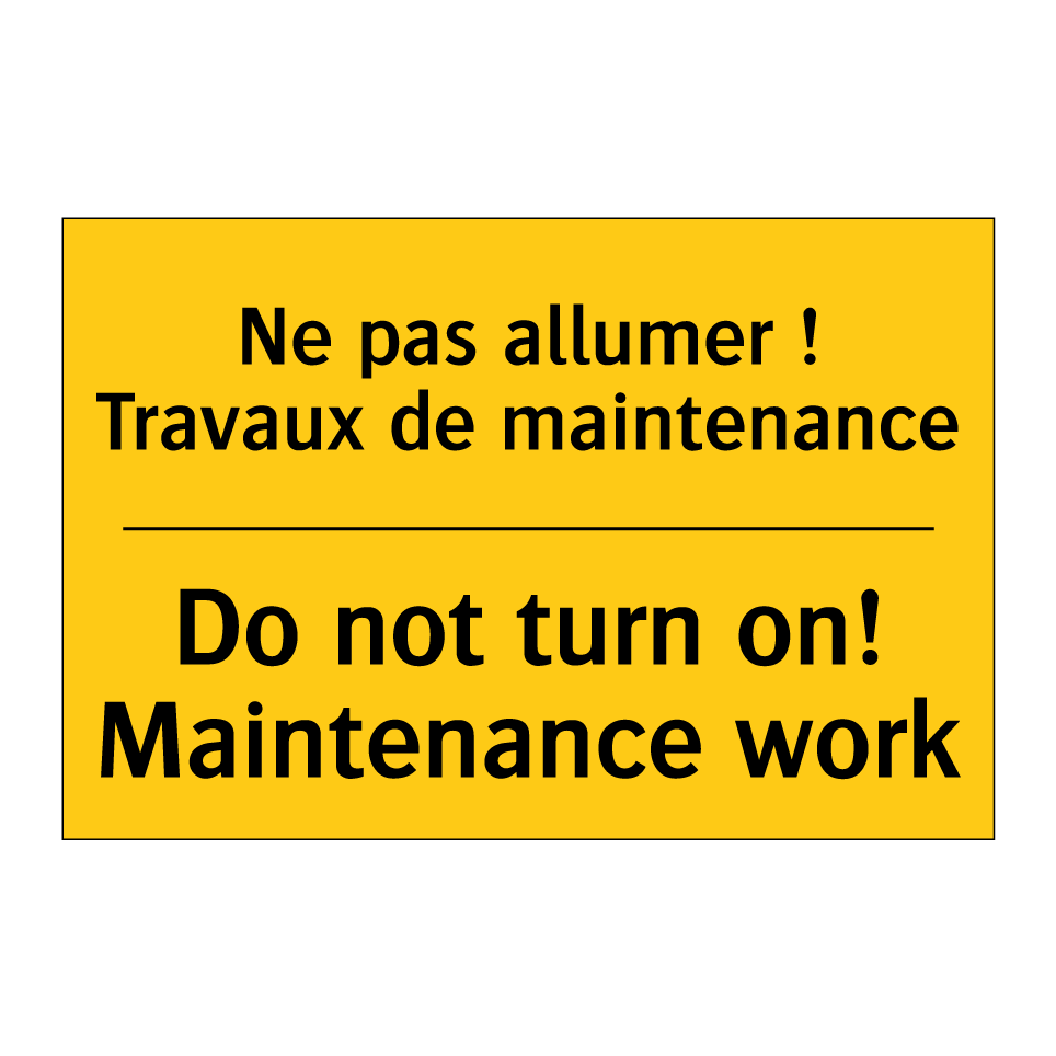 Ne pas allumer ! Travaux de maintenance /.../ - Do not turn on! Maintenance work /.../