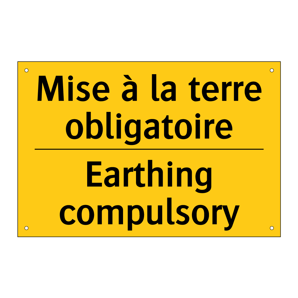 Mise à la terre obligatoire - Earthing compulsory