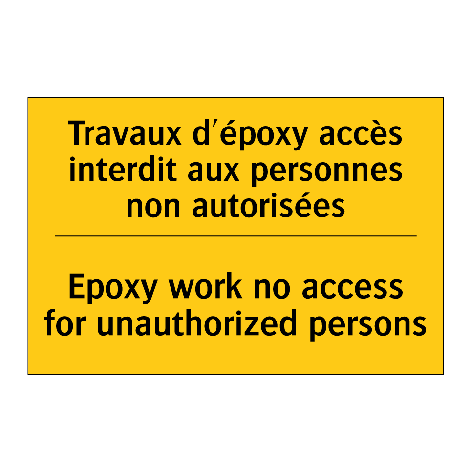 Travaux d'époxy accès interdit /.../ - Epoxy work no access for unauthorized /.../