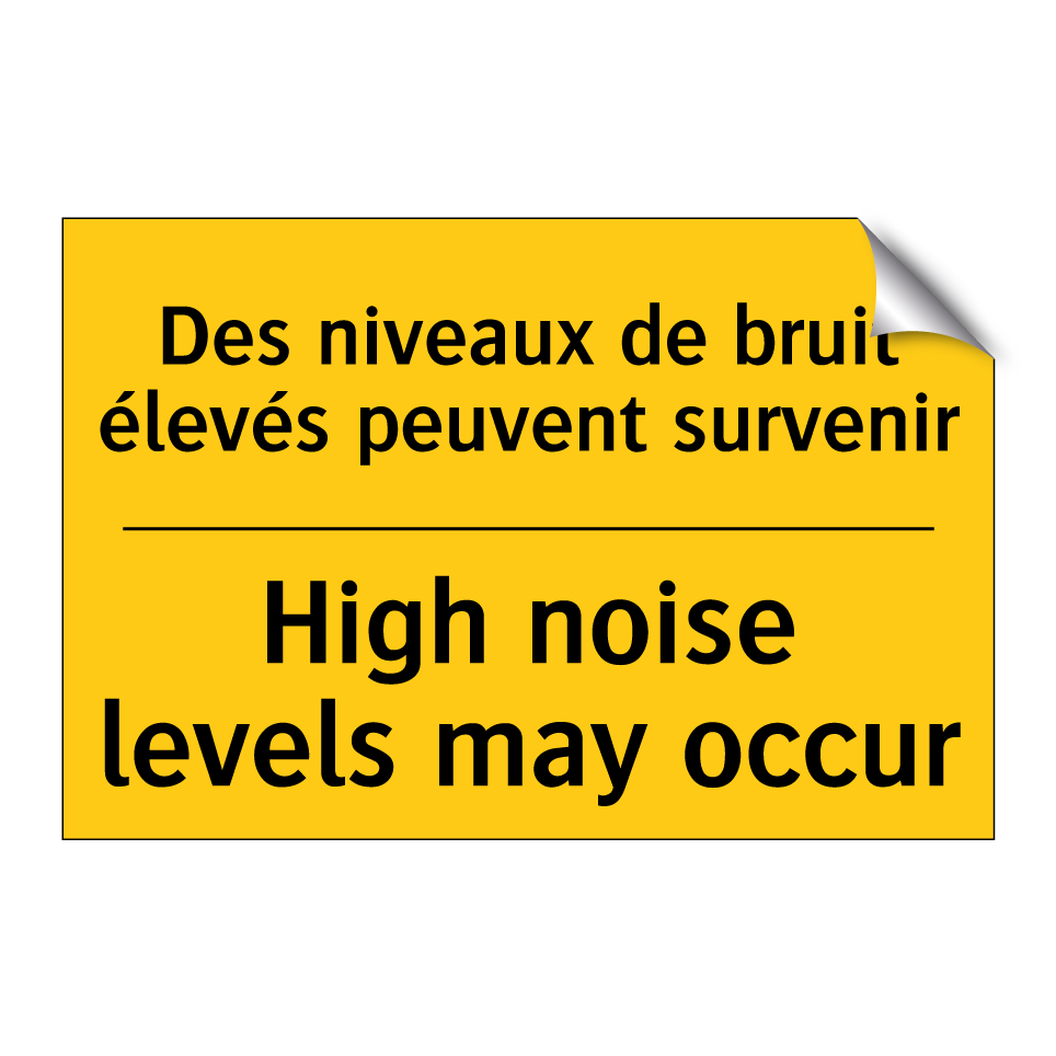 Des niveaux de bruit élevés peuvent /.../ - High noise levels may occur