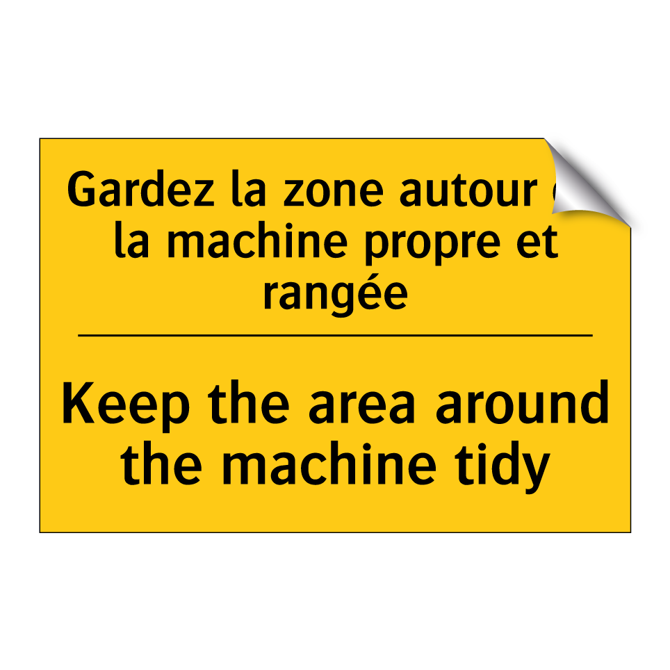 Gardez la zone autour de la machine /.../ - Keep the area around the machine /.../