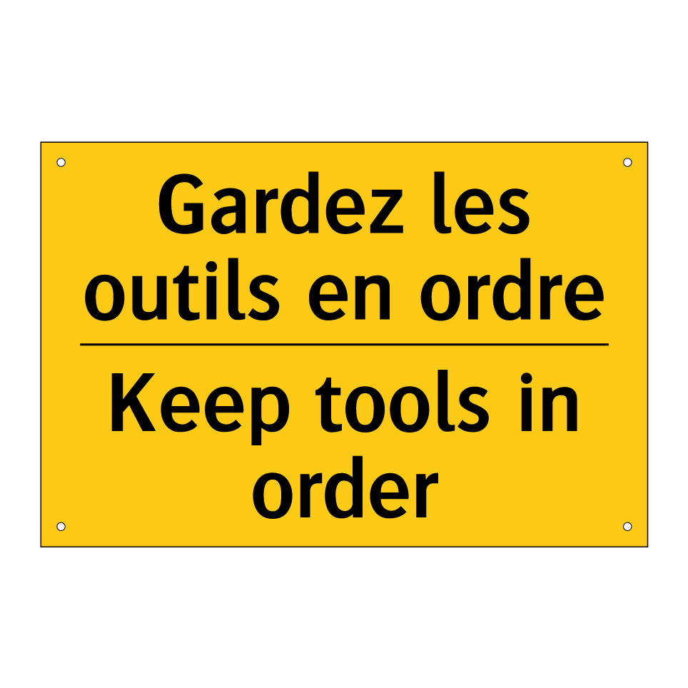 Gardez les outils en ordre - Keep tools in order