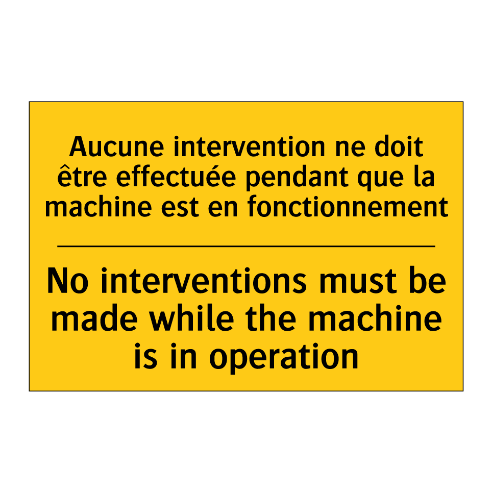 Aucune intervention ne doit être /.../ - No interventions must be made /.../