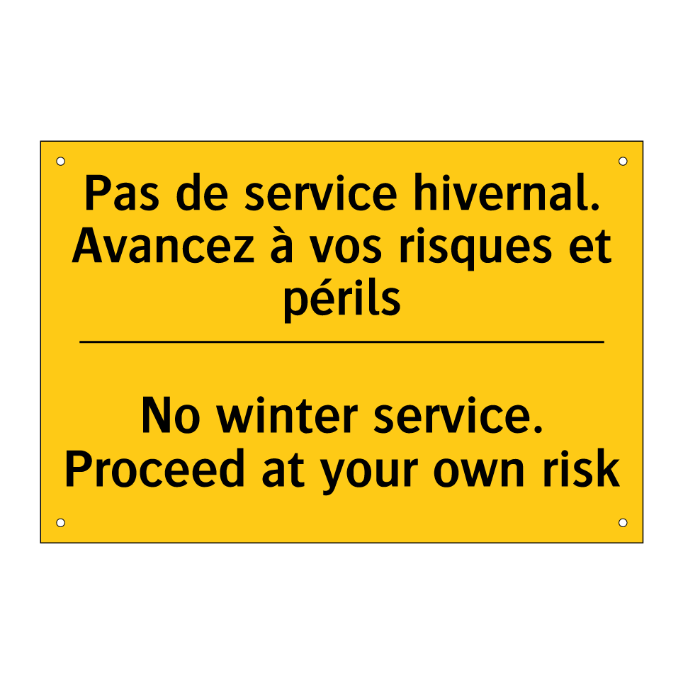 Pas de service hivernal. Avancez /.../ - No winter service. Proceed at /.../