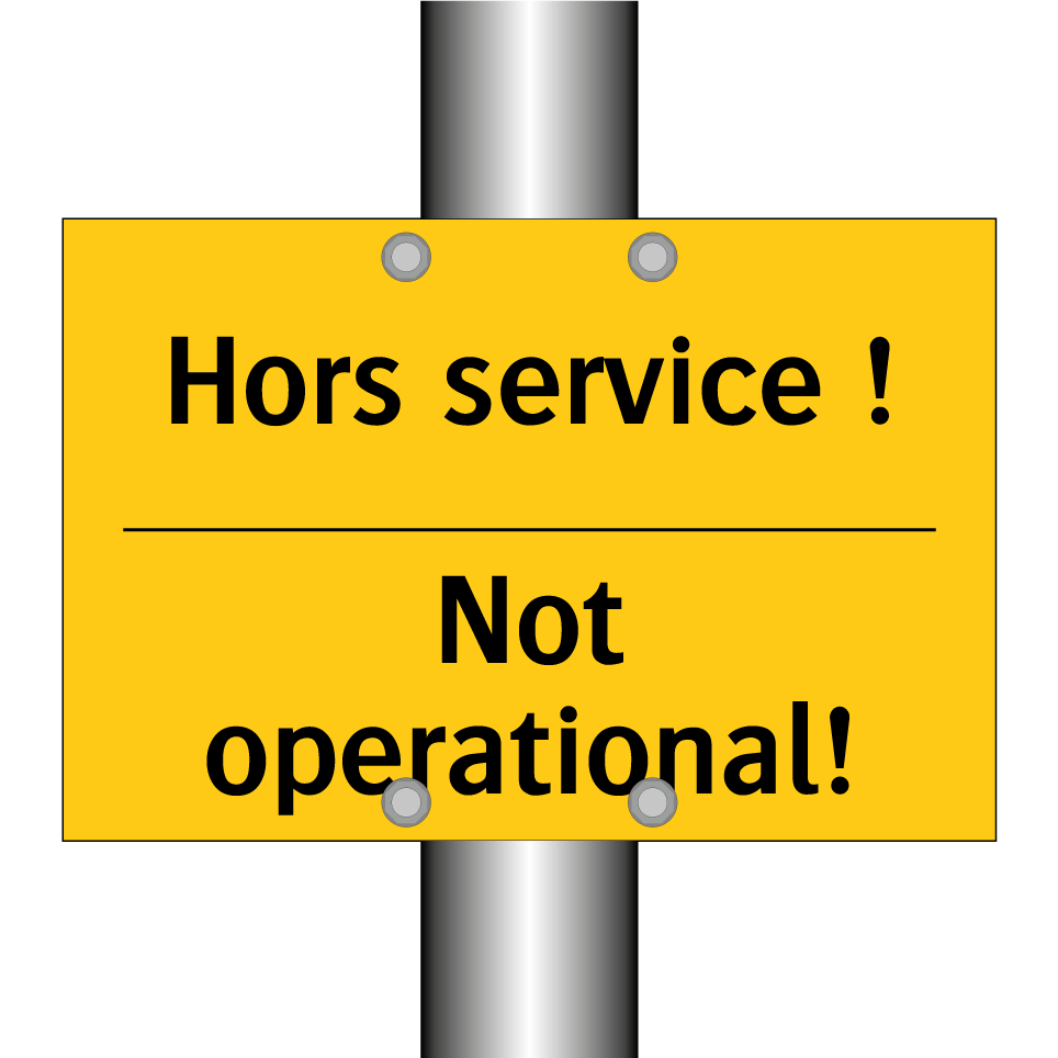 Hors service ! - Not operational!