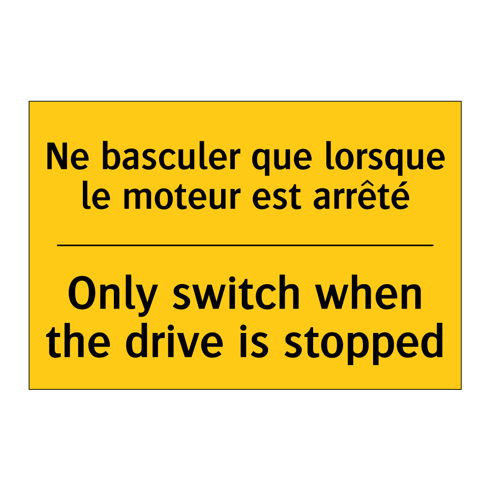 Ne basculer que lorsque le moteur /.../ - Only switch when the drive is /.../